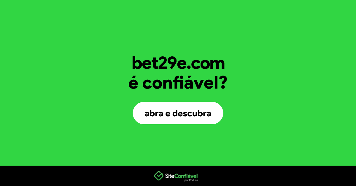 O site bet29e.com é confiável?