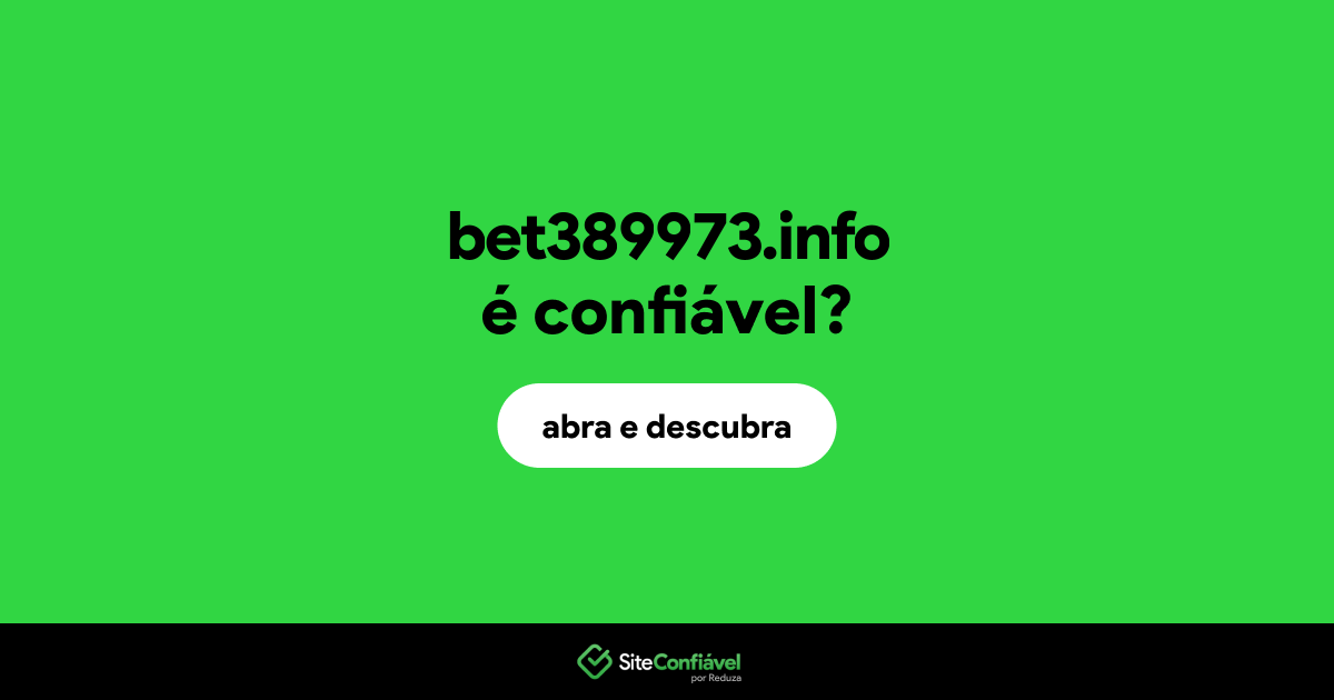 O site bet389973.info é confiável?