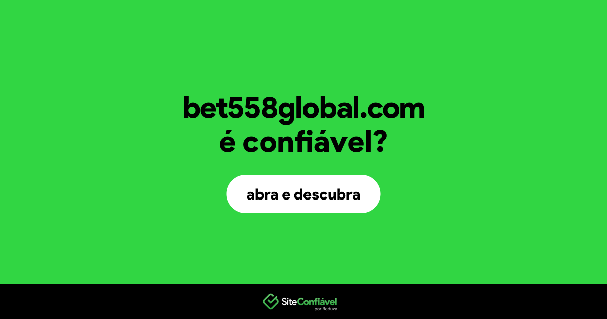 O site bet558global.com é confiável?
