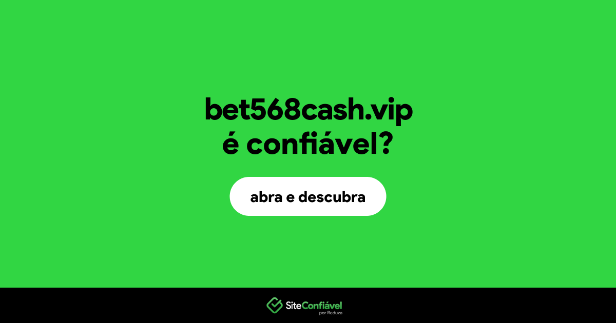 O site bet568cash.vip é confiável?