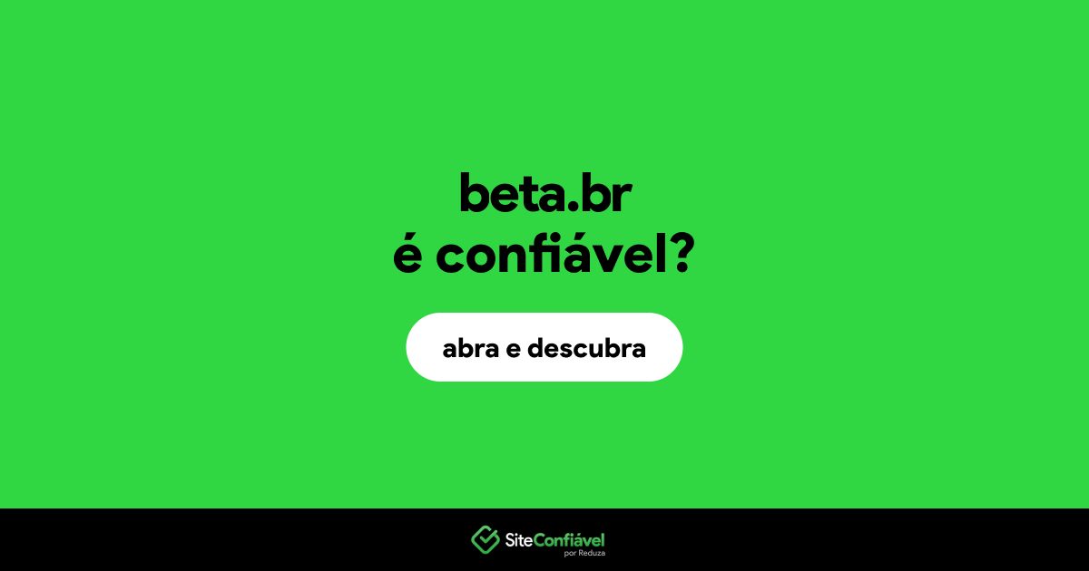 O site beta.br é confiável?