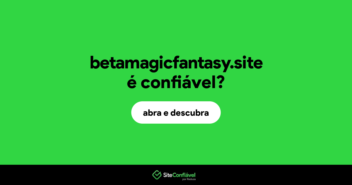 O site betamagicfantasy.site é confiável?