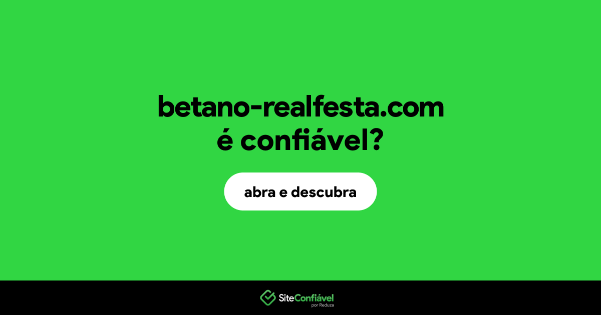 O site betano-realfesta.com é confiável?