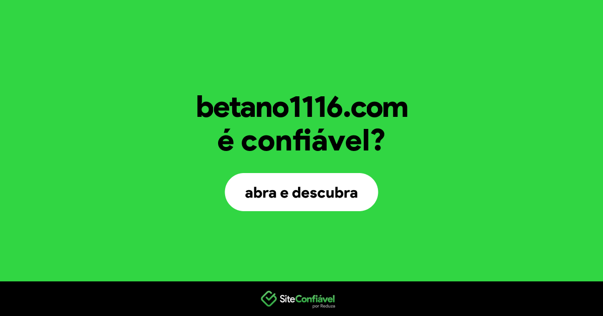 O site betano1116.com é confiável?