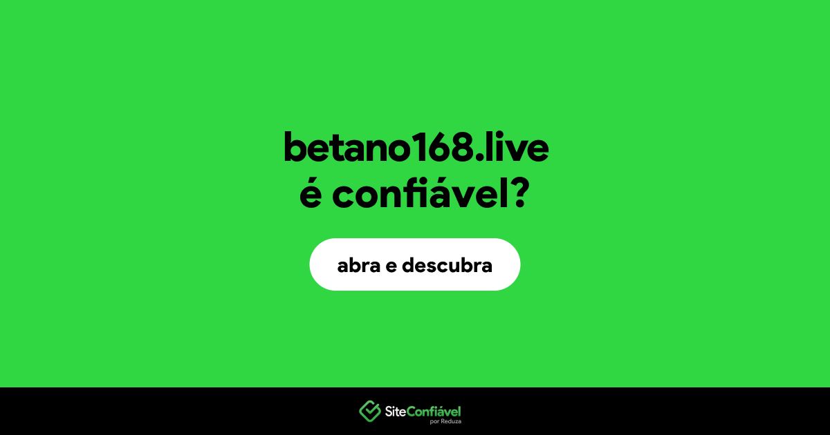 O site betano168.live é confiável?