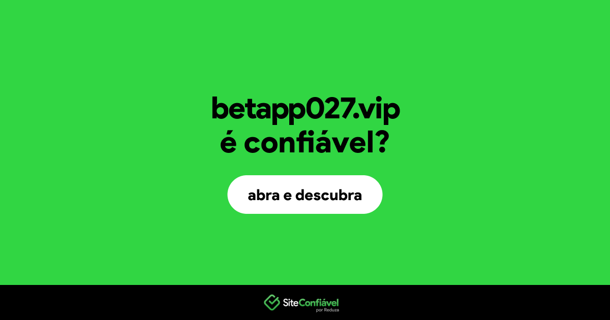 O site betapp027.vip é confiável?
