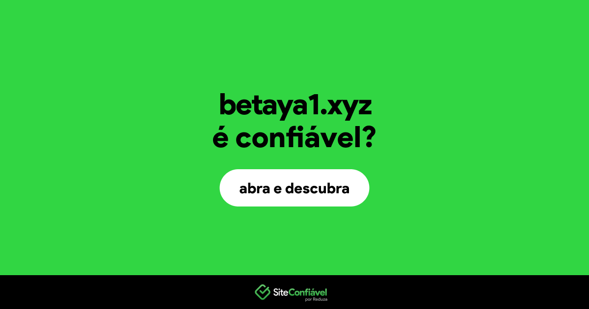 O site betaya1.xyz é confiável?