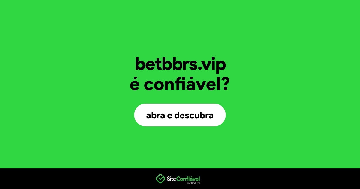 O site betbbrs.vip é confiável?