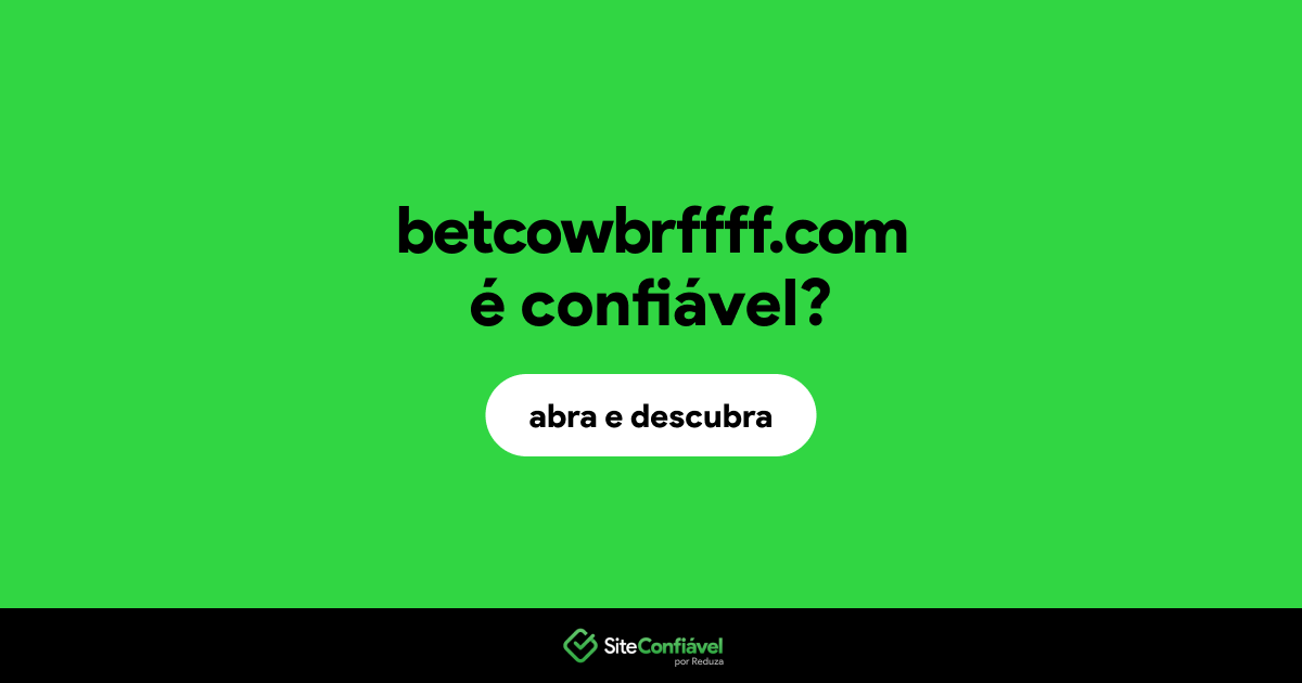 O site betcowbrffff.com é confiável?