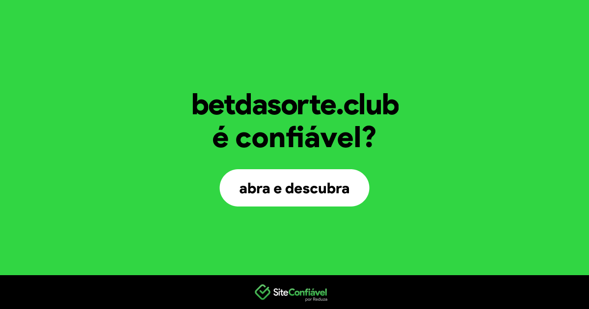 O site betdasorte.club é confiável?