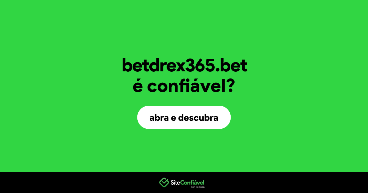 O site betdrex365.bet é confiável?