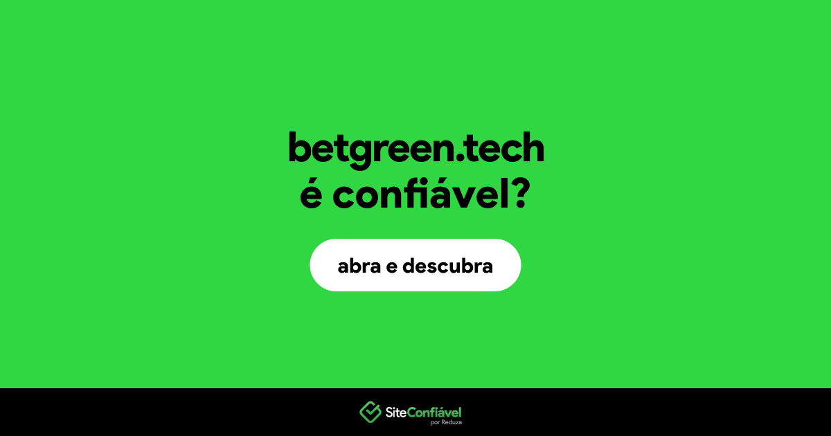 O site betgreen.tech é confiável?