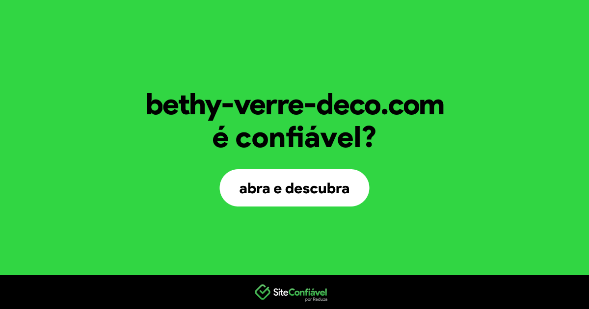 O site bethy-verre-deco.com é confiável?