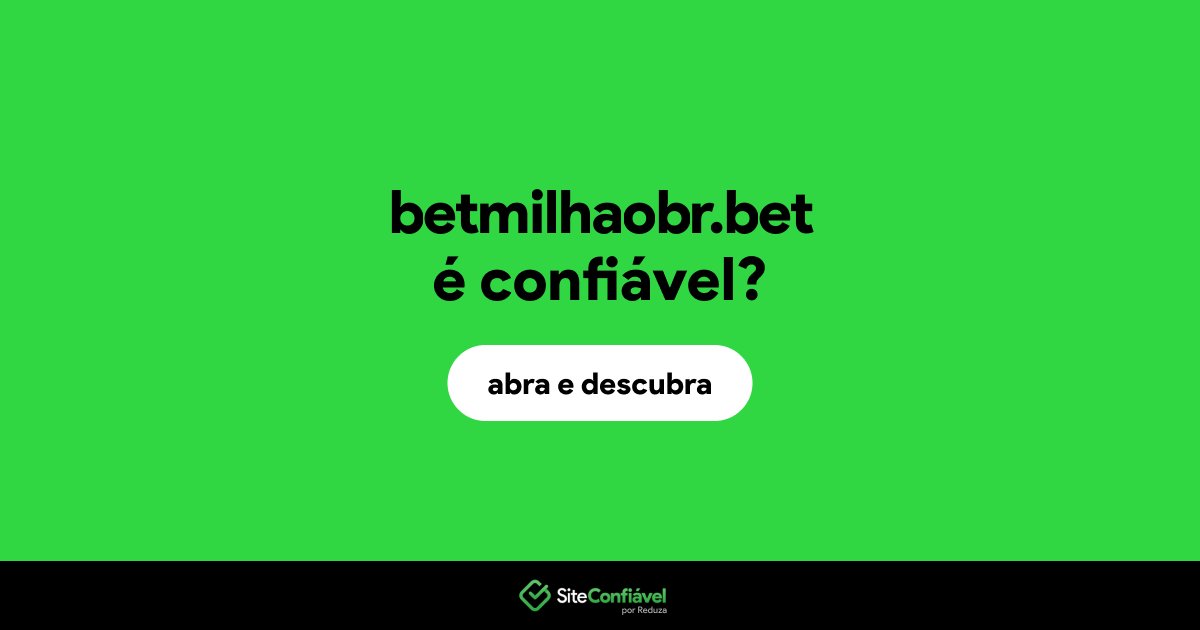O site betmilhaobr.bet é confiável?