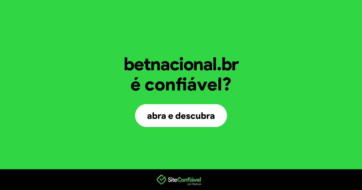 O site betnacional.br é confiável?