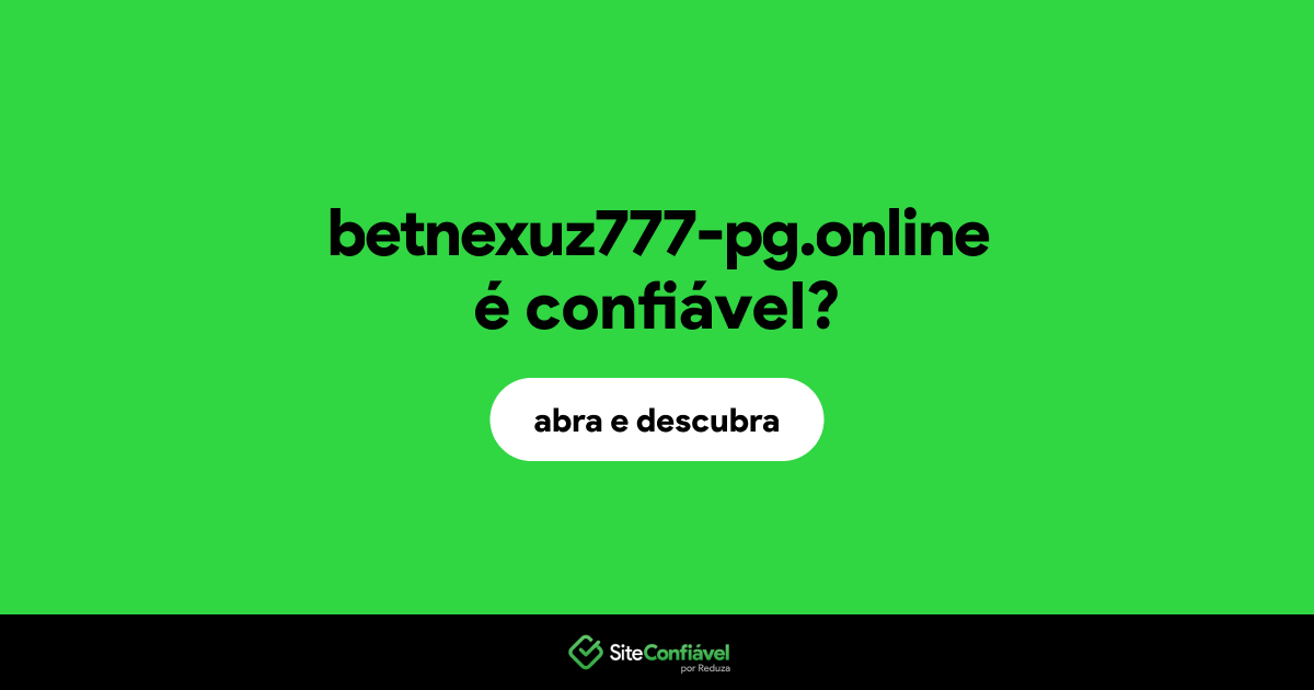 O site betnexuz777-pg.online é confiável?
