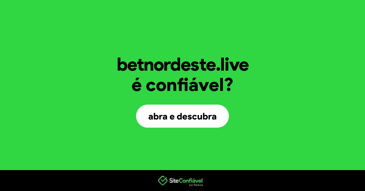 O site betnordeste.live é confiável?