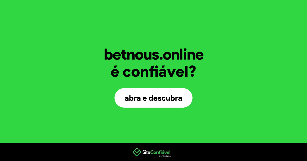 O site betnous.online é confiável?
