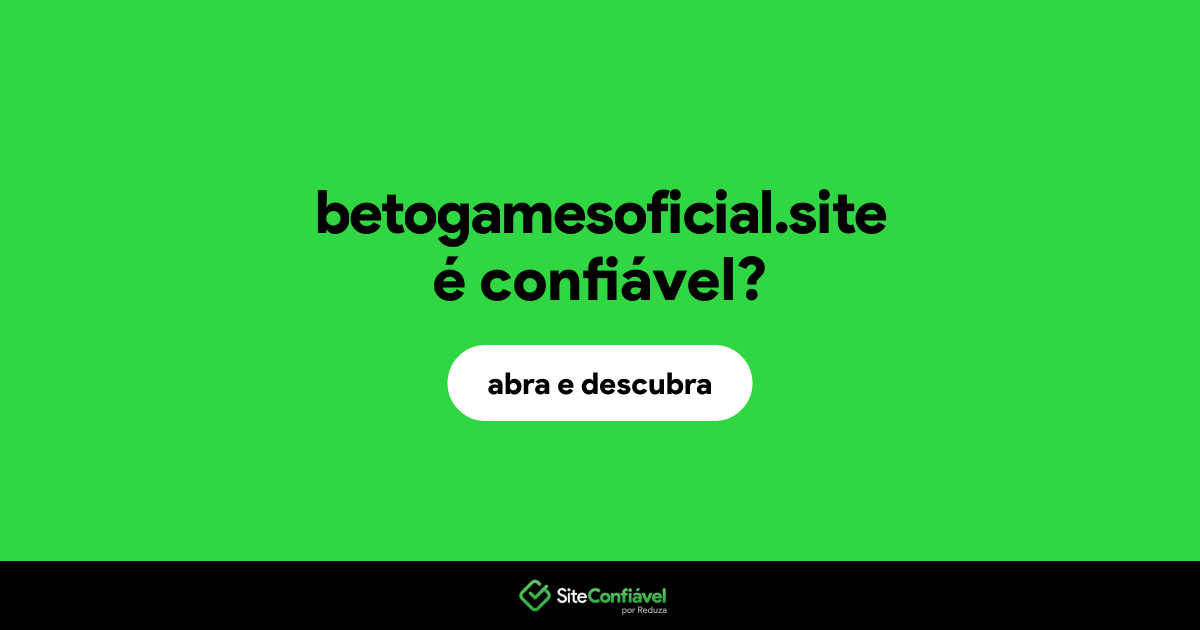 O site betogamesoficial.site é confiável?