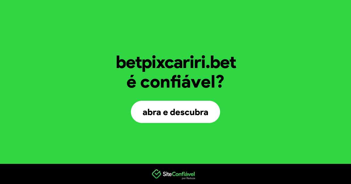 O site betpixcariri.bet é confiável?