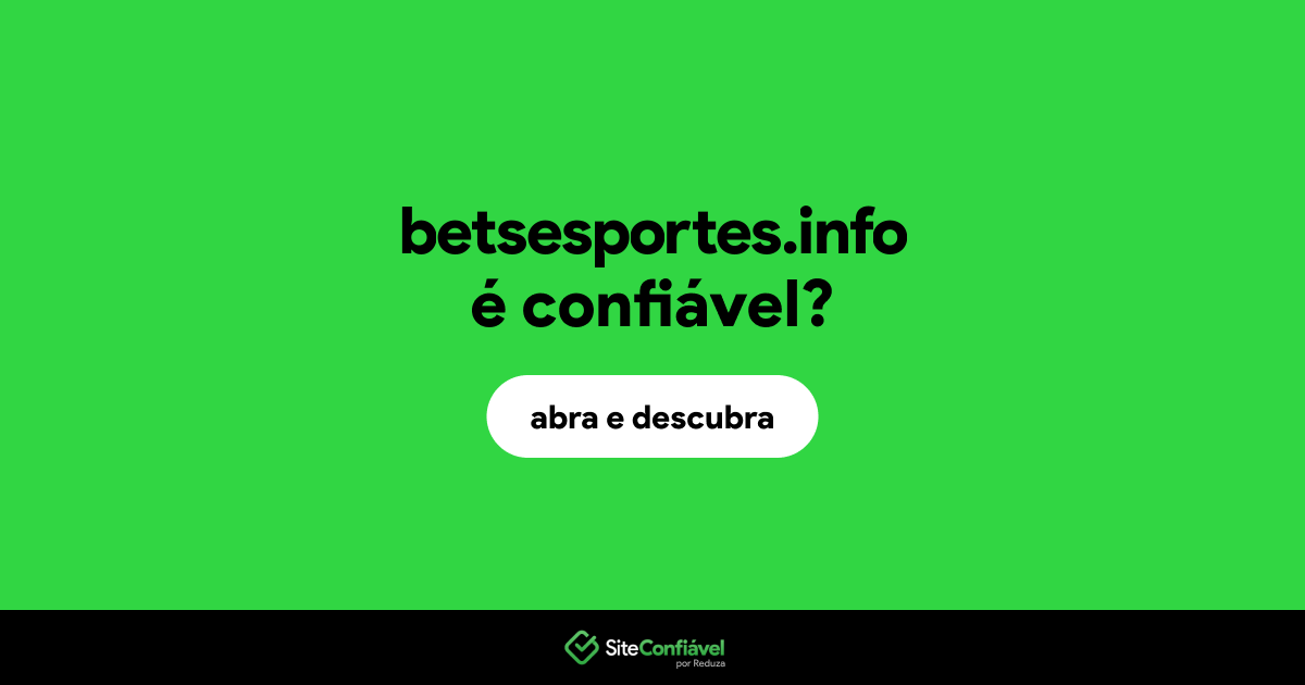 O site betsesportes.info é confiável?