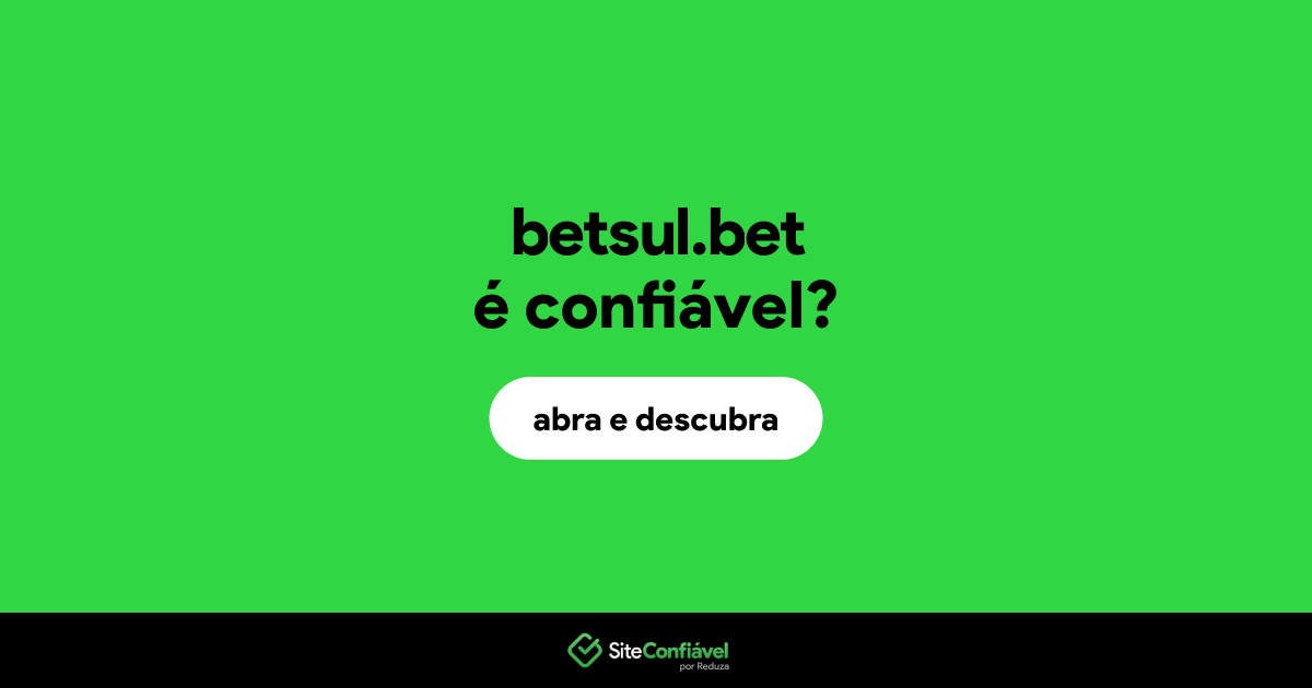 O site betsul.bet é confiável?