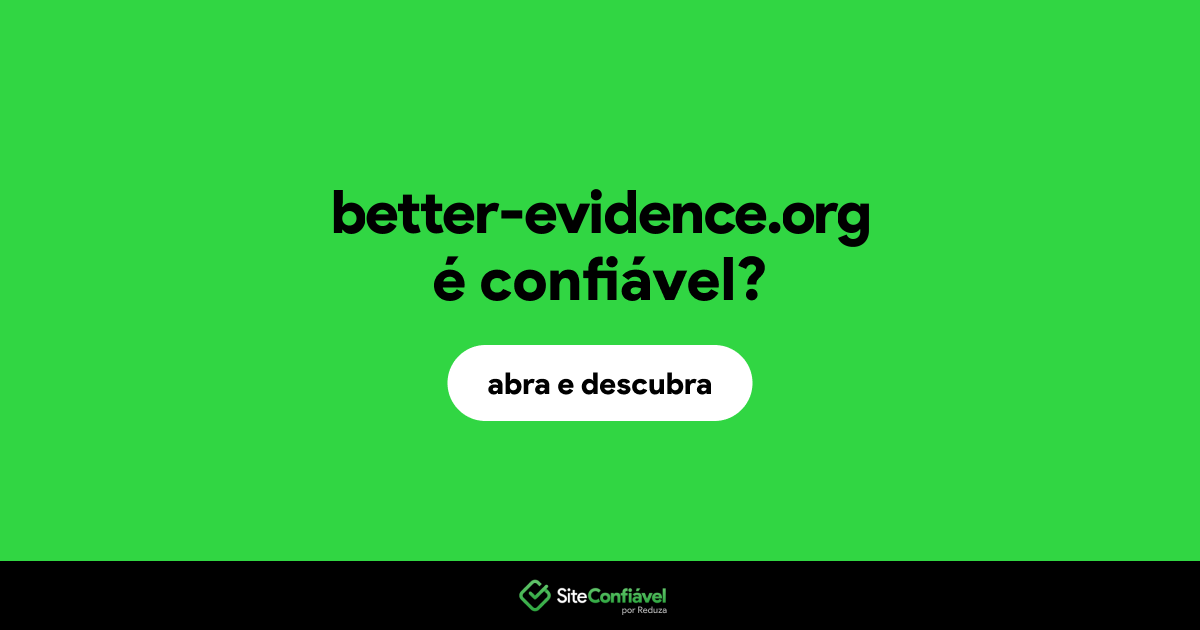 O site better-evidence.org é confiável?