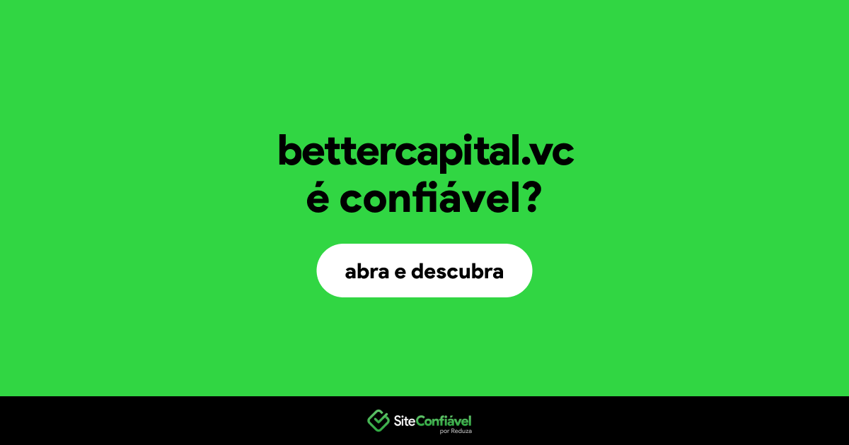 O site bettercapital.vc é confiável?