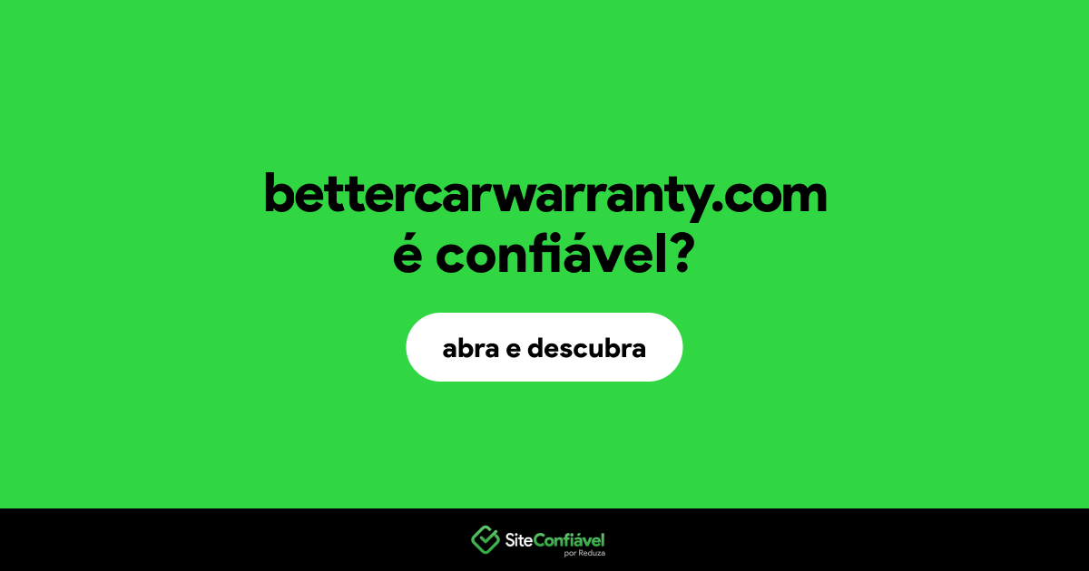 O site bettercarwarranty.com é confiável?
