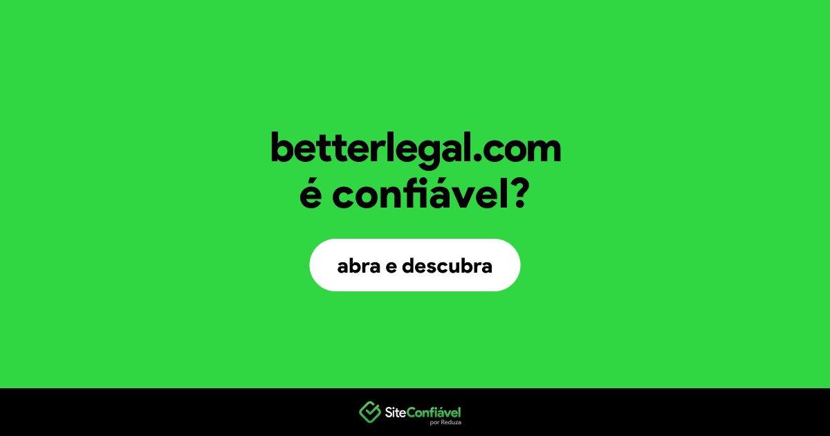 O site betterlegal.com é confiável?
