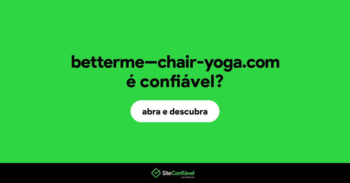 O site betterme--chair-yoga.com é confiável?