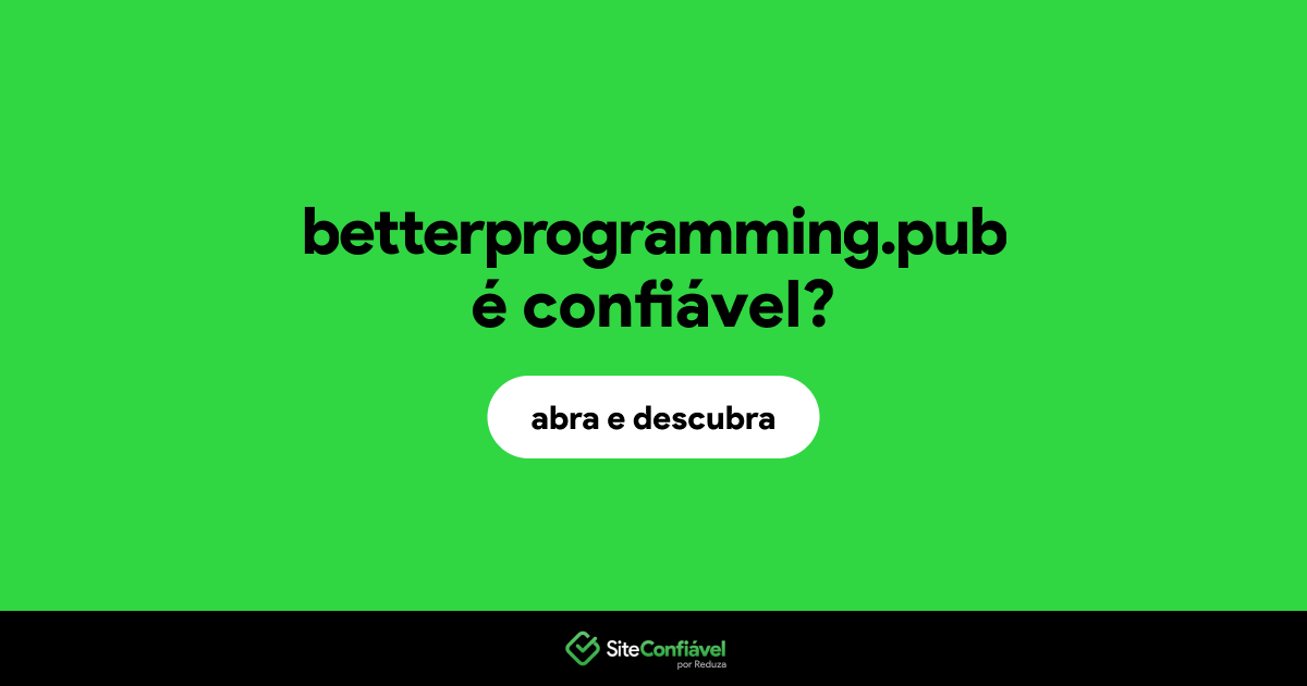 O site betterprogramming.pub é confiável?