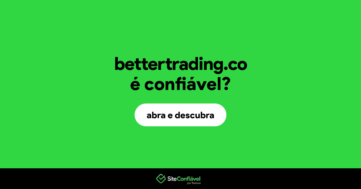 O site bettertrading.co é confiável?