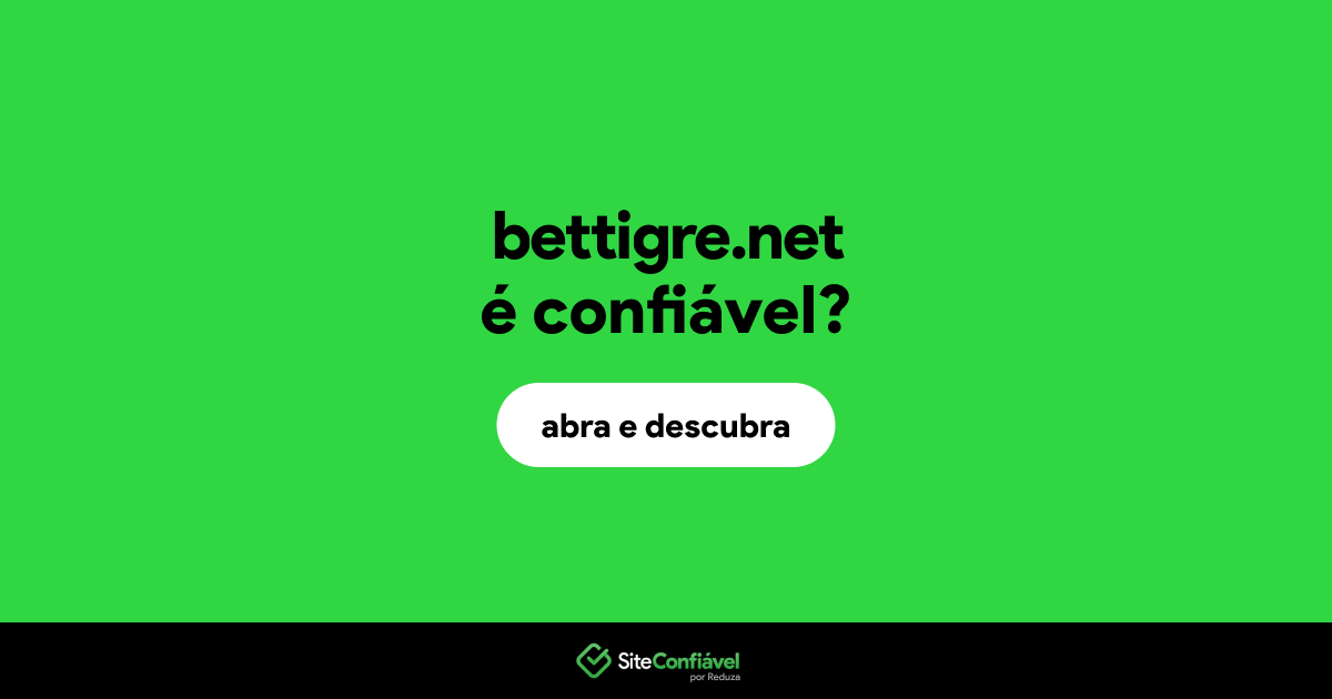 O site bettigre.net é confiável?