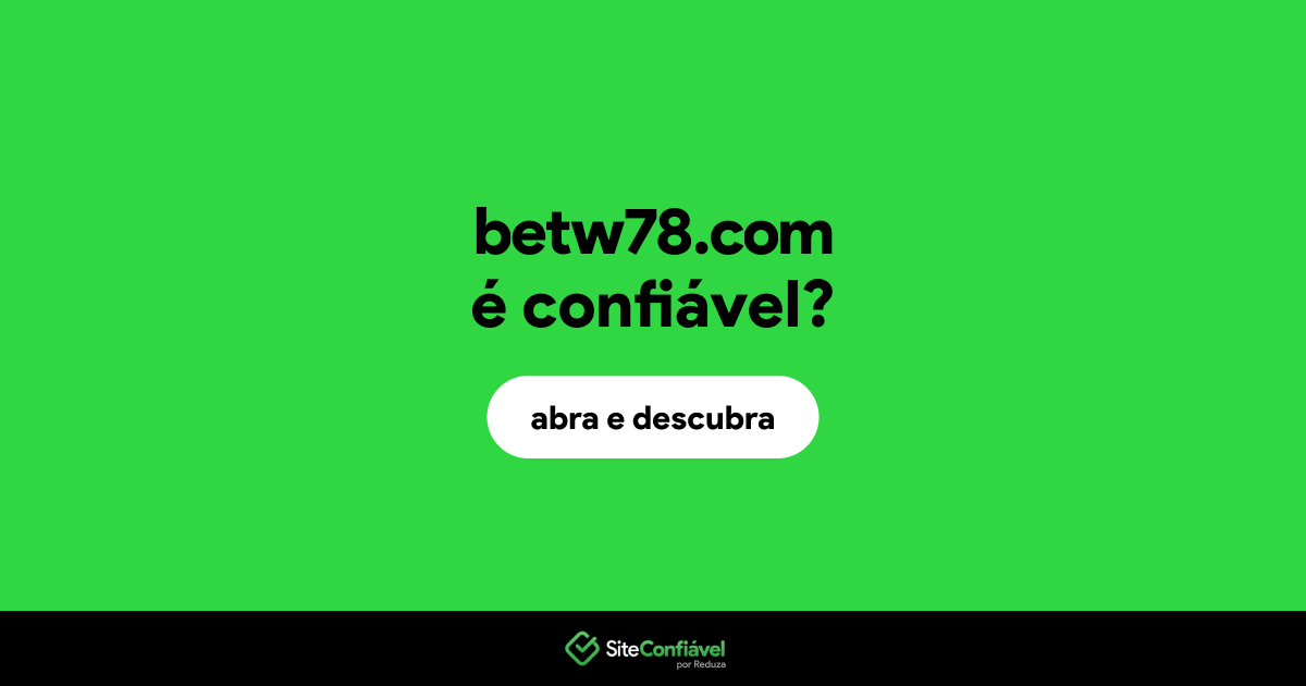 O site betw78.com é confiável?