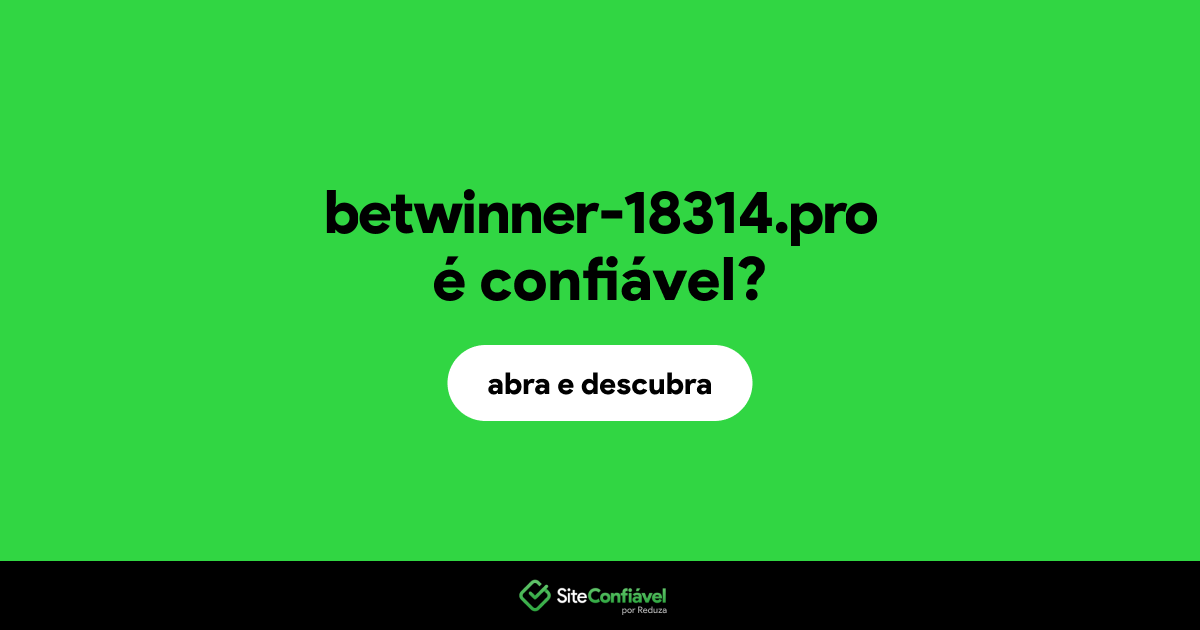 O site betwinner-18314.pro é confiável?