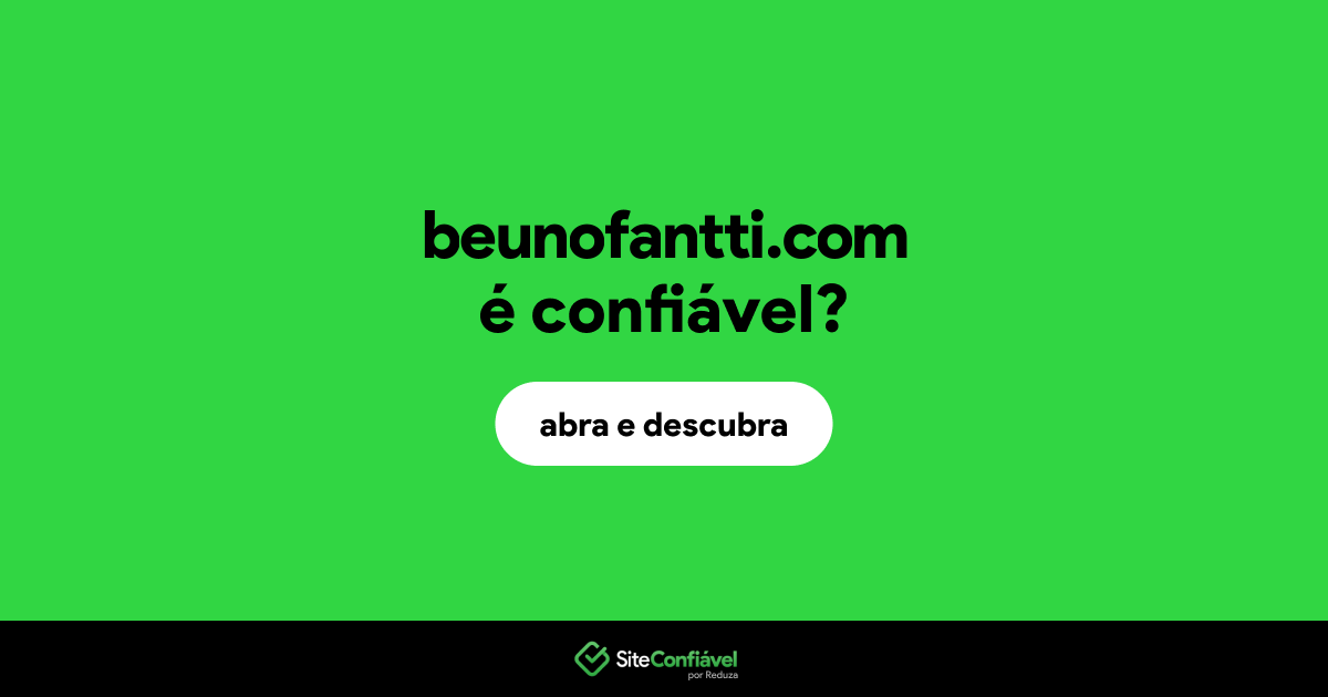 O site beunofantti.com é confiável?