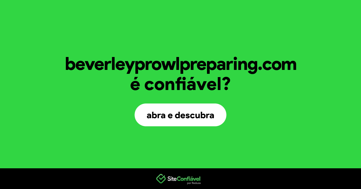 O site beverleyprowlpreparing.com é confiável?