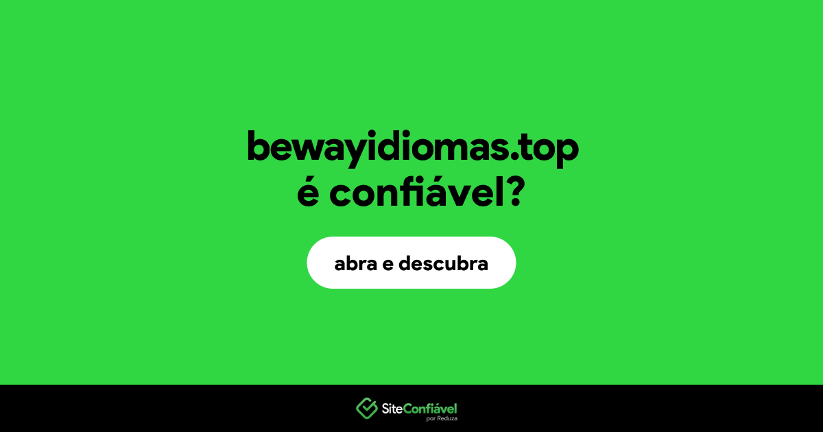O site bewayidiomas.top é confiável?
