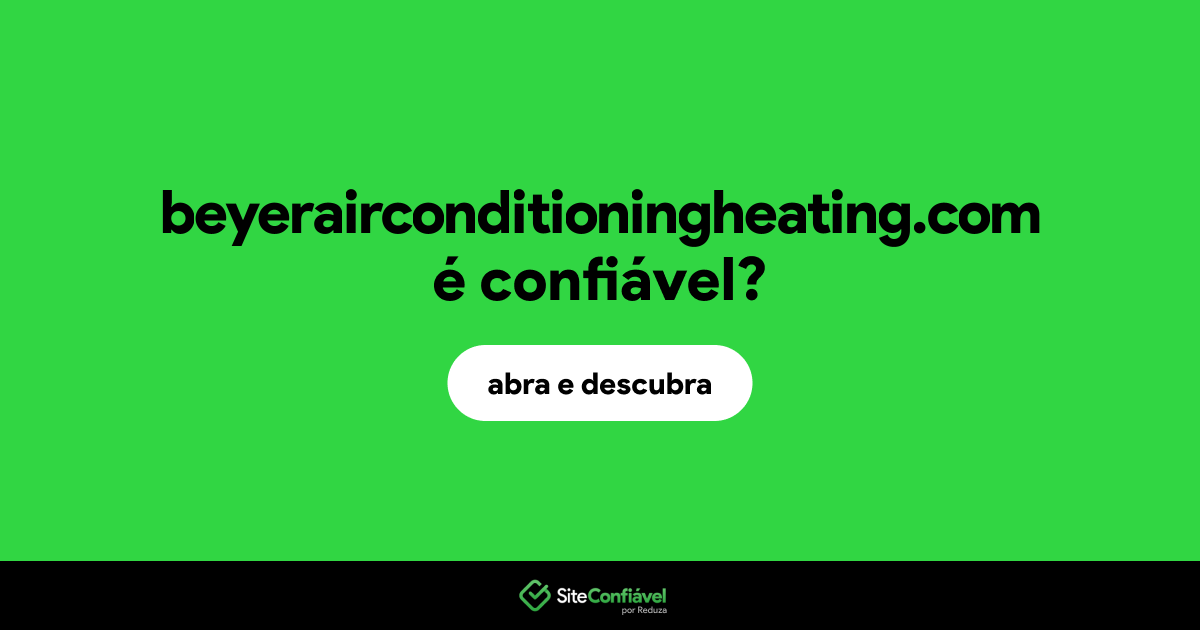 O site beyerairconditioningheating.com é confiável?