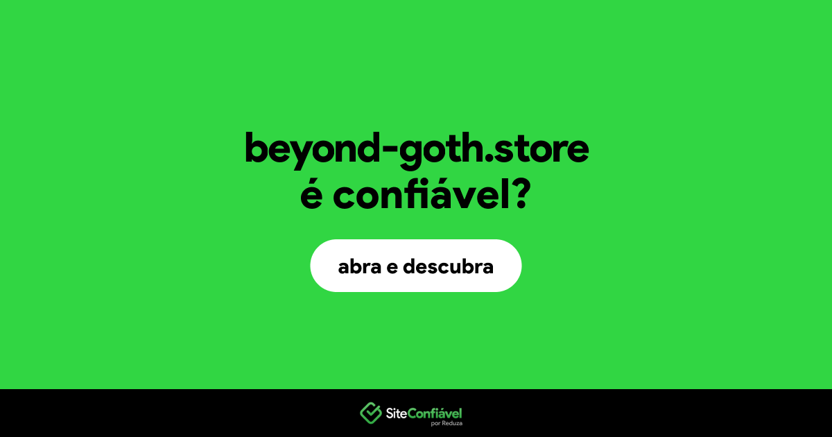O site beyond-goth.store é confiável?