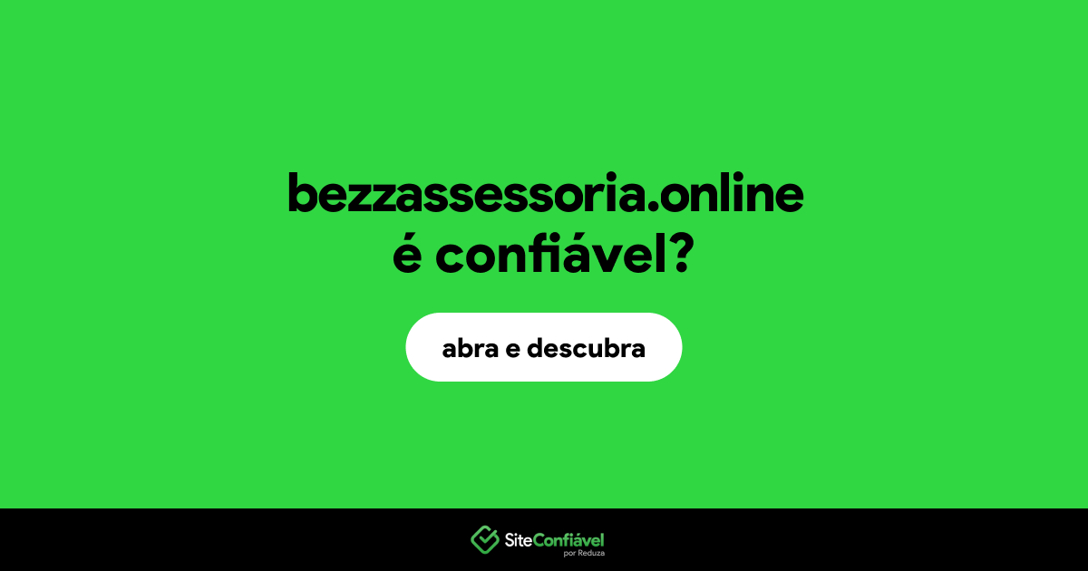 O site bezzassessoria.online é confiável?