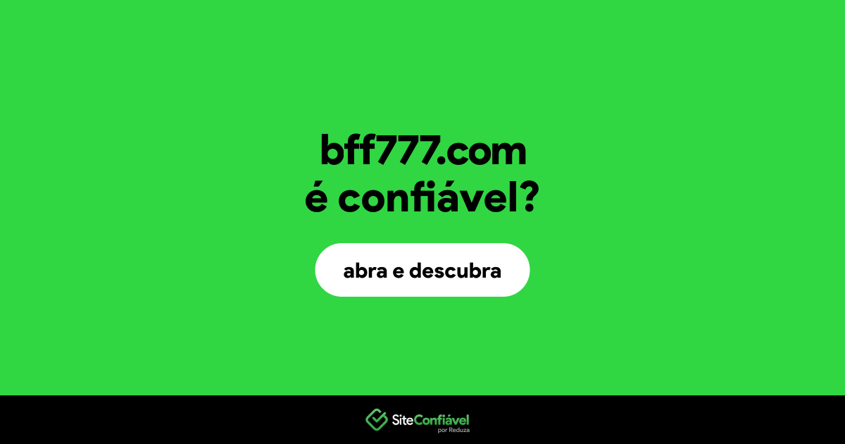 O site bff777.com é confiável?