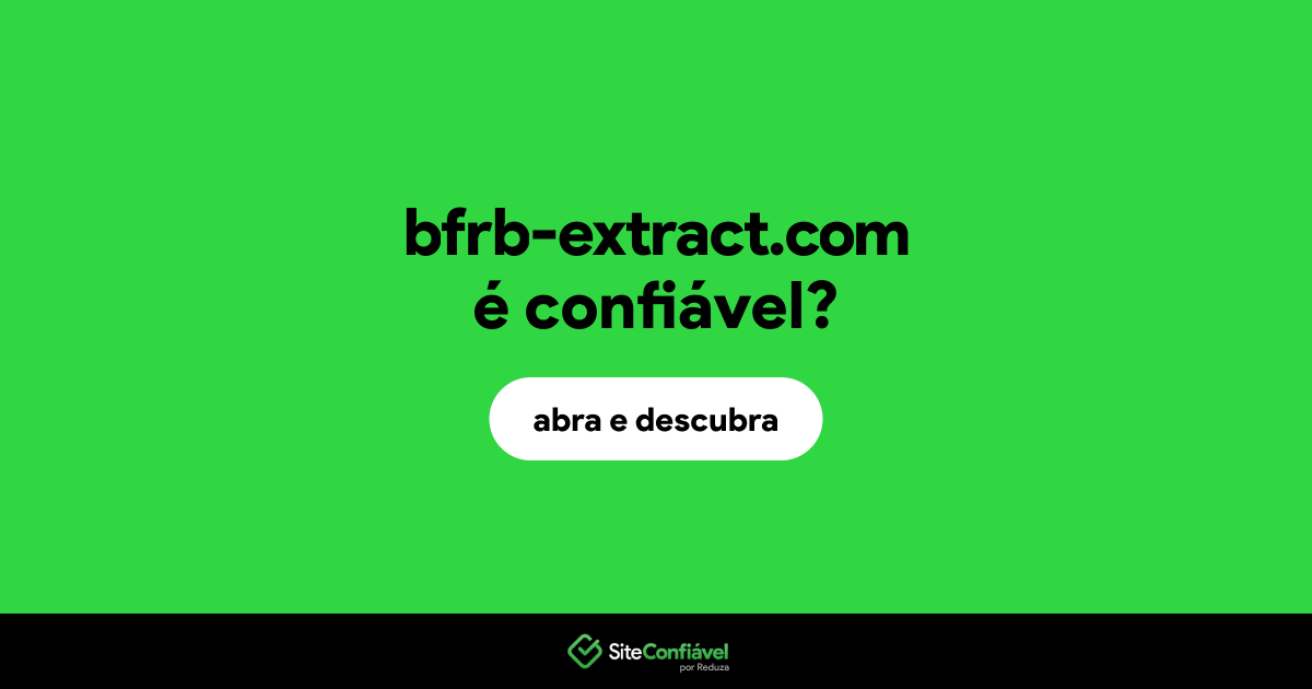 O site bfrb-extract.com é confiável?
