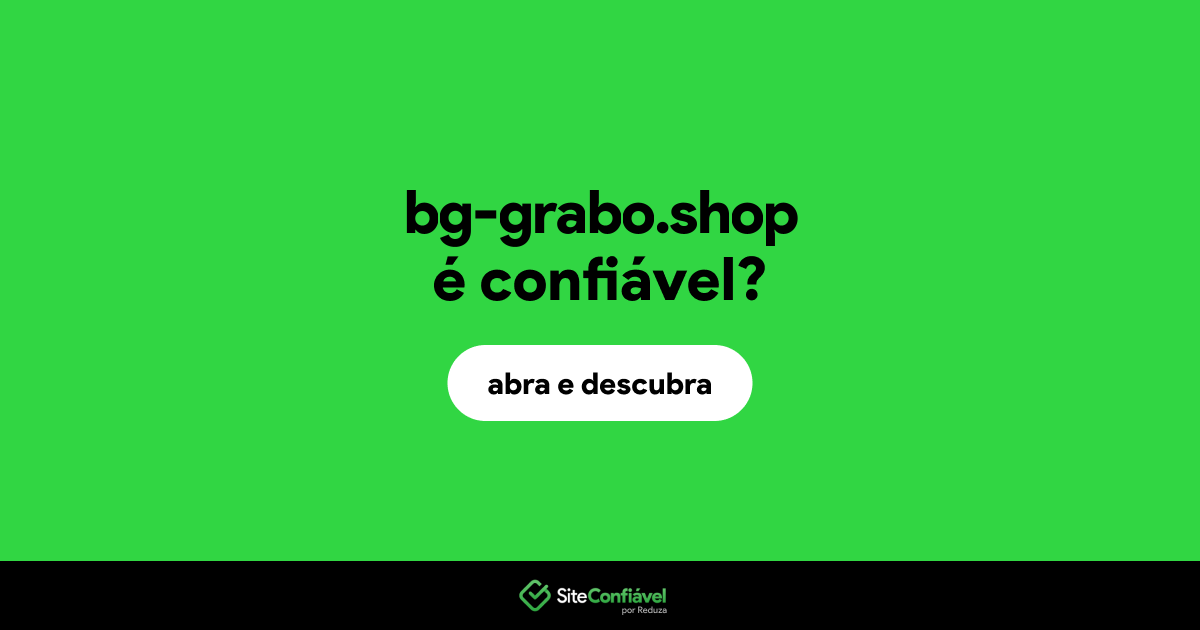 O site bg-grabo.shop é confiável?