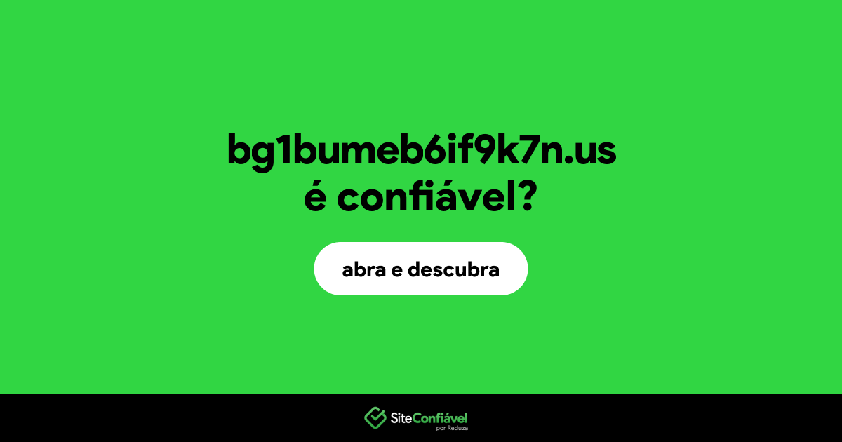 O site bg1bumeb6if9k7n.us é confiável?