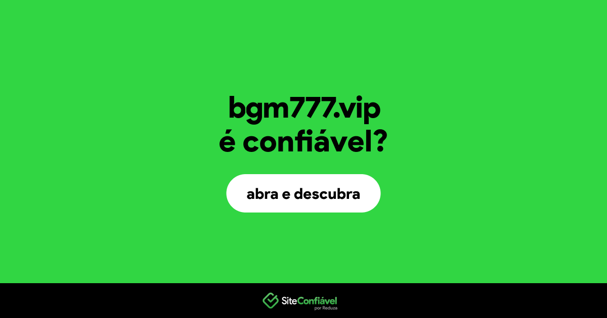 O site bgm777.vip é confiável?