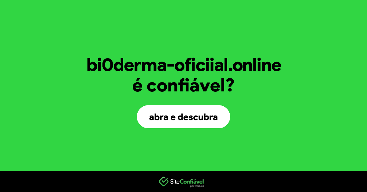 O site bi0derma-oficiial.online é confiável?