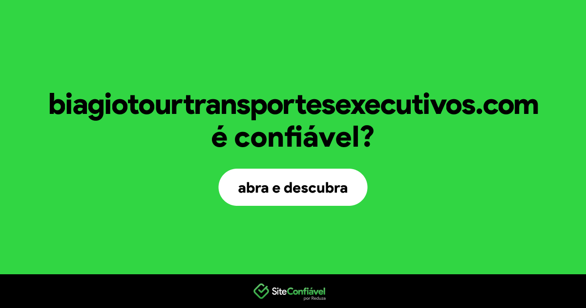 O site biagiotourtransportesexecutivos.com é confiável?