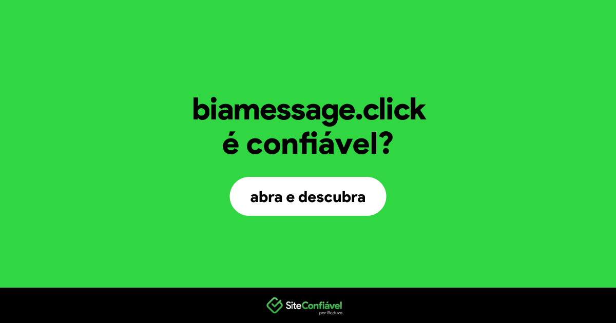 O site biamessage.click é confiável?